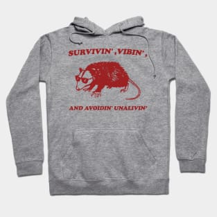 Possum Meme shirt, survivin' vibin' and avoidin' unalivin' Hoodie